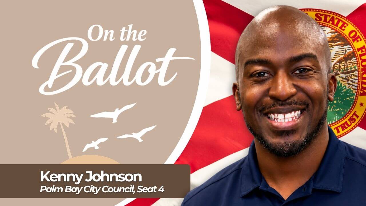On the Ballot: Kenny Johnson, Candidate for Palm Bay City Council Seat 4