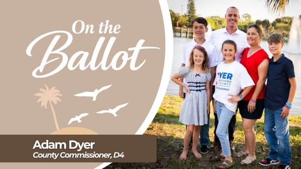On the Ballot: Adam Dyer, Candidate for Brevard County Commissioner District 4